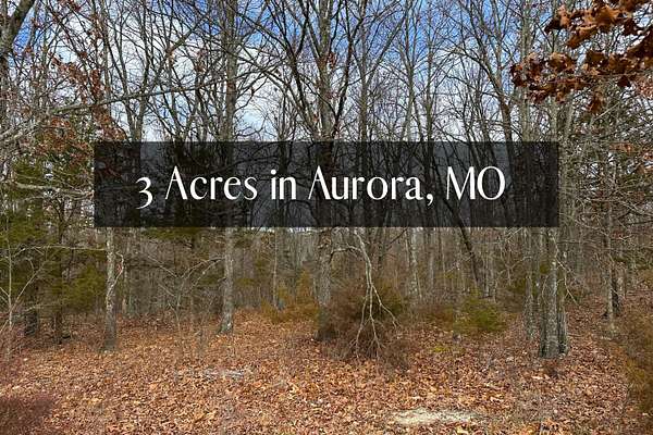 3 Acres of Land for Sale in Aurora, Missouri